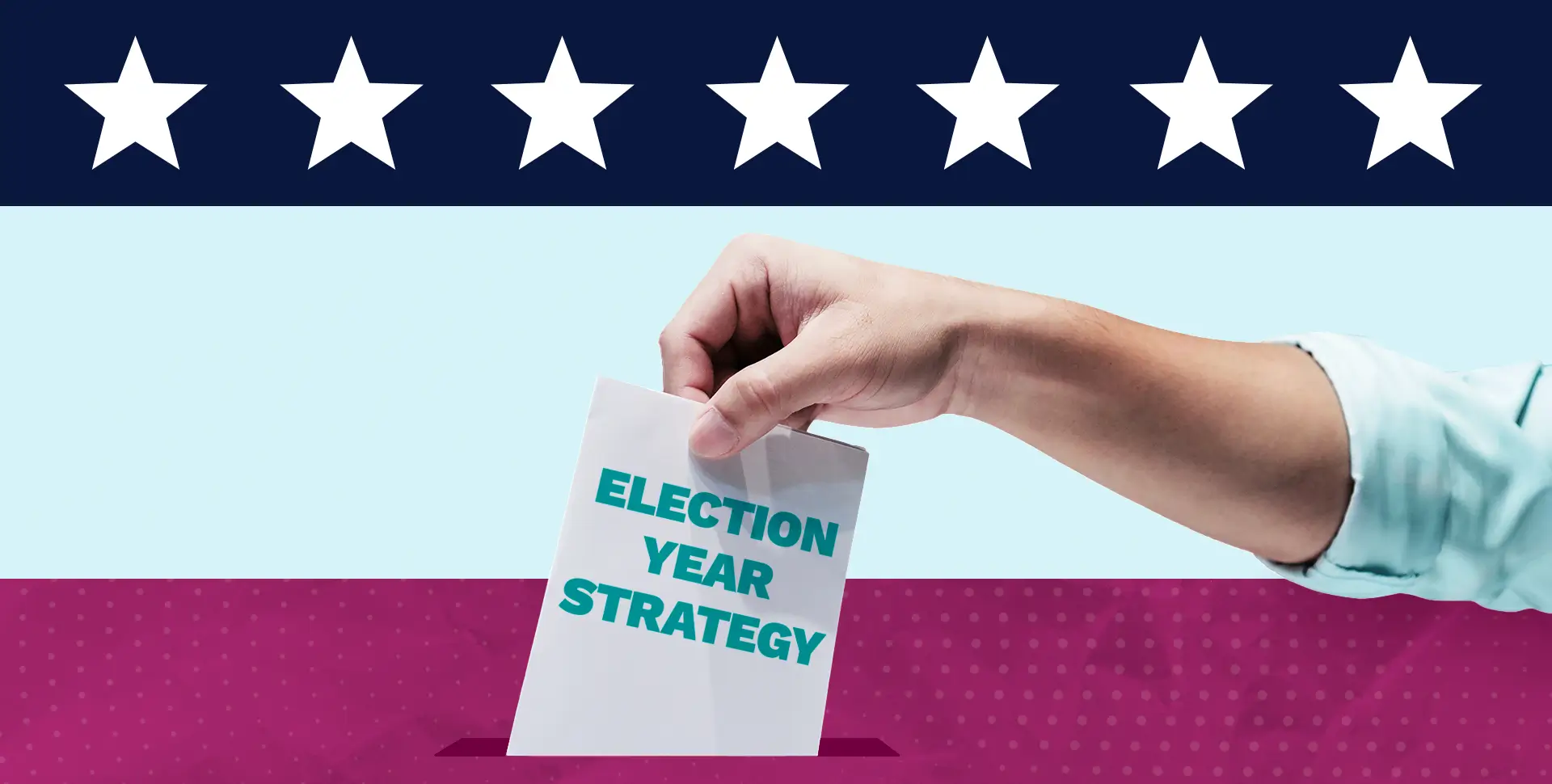 A hand is placing a paper labeled "Election Year Strategy" into a ballot box, with a background featuring stars and a color palette resembling the American flag. The image visually represents the strategic considerations for brands during an election year.